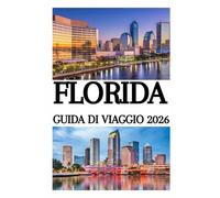 FLORIDA GUIDA DI VIAGGIO 2026