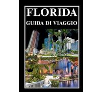FLORIDA GUIDA DI VIAGGIO 2026