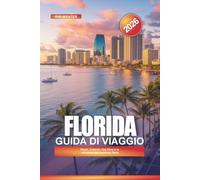 FLORIDA Guida di viaggio 2026: Miami, Orlando, Key West e le attrazioni del Sunshine State