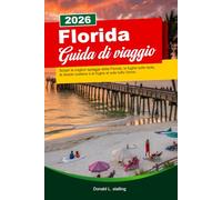 FLORIDA Guida di viaggio 2026: Scopri le migliori spiagge della Florida, le fughe sulle isole, le strade costiere e le fughe al sole tutto l'anno.