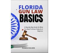 FLORIDA GUN LAW BASICS: A Step-By-Step Guide On What You Need To Know Today As A Beginner