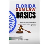 FLORIDA GUN LAW BASICS: A Step-By-Step Guide On What You Need To Know Today As A Beginner