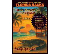 FLORIDA HACKS: Know Before You Go... to FLORIDA! (KBYG: Know Before You Go Book Series)