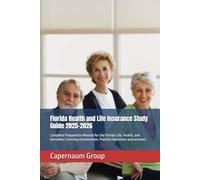 Florida Health and Life Insurance Study Guide 2025-2026: Complete Preparation Manual for the Florida Life, Health, and Annuities Licensing Examination. Practice Questions and answers