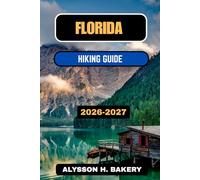 FLORIDA HIKING GUIDE 2026-2027: 59 (TrailWise 2025 Hiking Edition)