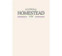 Florida Homestead USA: Classic Cream College Ruled Minimalist Notebook for Students, Daily Writing, Travel Journals, Souvenir Gifts, and Patriotic Holidays | 120 Pages