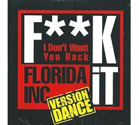 florida inc - FK It (I Don't Want You Back)