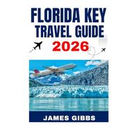 Florida key Travel Guide 2026: Your Ultimate Adventure Through Sun, Sea, and Serenity
