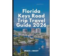 FLORIDA KEYS ROAD TRIP TRAVEL GUIDE 2026 (Journey Chronicles 2025)