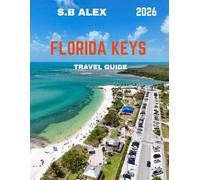 Florida Keys TRAVEL GUIDE 2026 (full color guide): Florida Keys: America’s Tropical Paradise at the Edge of the Sea