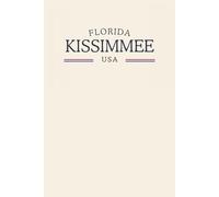 Florida Kissimmee USA: Classic Cream College Ruled Minimalist Notebook for Students, Daily Writing, Travel Journals, Souvenir Gifts, and Patriotic Holidays | 120 Pages