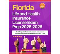 Florida Life and Health Insurance License Exam Prep 2025-2026: Test Prep with Practice Questions and Answer Explanations for the Life & Health Insurance Exam