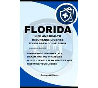 FLORIDA LIFE AND HEALTH INSURANCE LICENSE EXAM PREP MANUAL: COMPREHENSIVE STUDY GUIDE WITH KEY CONCEPTS, PRACTICE QUESTIONS, AND TEST-TAKING TIPS TO HELP YOU PASS THE EXAM