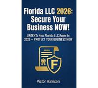 Florida LLC 2026: Secure Your Business NOW: URGENT: New Florida LLC Rules in 2026 -- PROTECT YOUR BUSINESS NOW