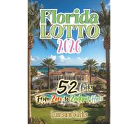 Florida Lotto 2026: 52 Picks From Zero to Zackpot Hero (The Lumpsum Lotto Series 2026)