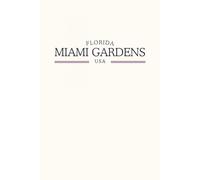 Florida Miami Gardens USA: Classic Cream College Ruled Minimalist Notebook for Students, Daily Writing, Travel Journals, Souvenir Gifts, and Patriotic Holidays | 120 Pages