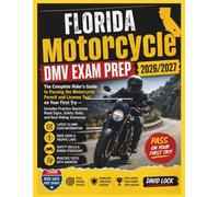FLORIDA MOTORCYCLE DMV EXAM PREP 2026/2027: THE COMPLETE RIDER’S GUIDE TO PASSING THE MOTORCYCLE PERMIT AND LICENSE TEST ON YOUR FIRST TRY