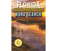 Florida National parks & Coastal Adventure: 70+ Word Search Puzzles Featuring Florida National Parks, Coastal Wildlife, Beaches, Wetlands, Islands, Waterways, and Outdoor Adventures
