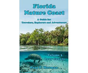 Florida Nature Coast - Volume 3: Levy County