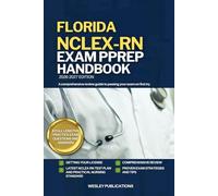 FLORIDA NCLEX-RN EXAM PREP HANDBOOK: A Comprehensive Review Guide to Passing Your Exam on First Try (USA NCLEX-RN STUDY GUIDES)