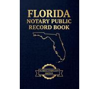 Florida Notary Record Book: Official Notarial Journal for Recording Notarial Acts - 200 Entries with Signer ID, Witness & Thumbprint Log, Plus Florida's Statutory Fee Schedule (Fla. Stat. §117)