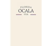 Florida Ocala USA: Classic Cream College Ruled Minimalist Notebook for Students, Daily Writing, Travel Journals, Souvenir Gifts, and Patriotic Holidays | 120 Pages