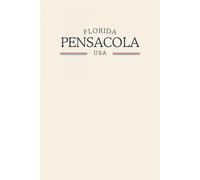 Florida Pensacola USA: Classic Cream College Ruled Minimalist Notebook for Students, Daily Writing, Travel Journals, Souvenir Gifts, and Patriotic Holidays | 120 Pages