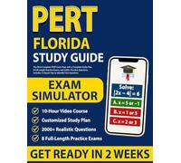 Florida PERT Study Guide: The Most Complete PERT Exam Prep with a Complete Study Plan, 8 Full-Length Practice Exams, and 2,000+ Practice Questions. Includes 15 Expert Tips to Identify Trick Questions