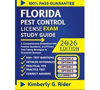 FLORIDA PEST CONTROL LICENSE EXAM STUDY GUIDE 2026: A Comprehensive Breakdown with Practice Questions, and Proven Test Taking Strategies to Guarantee Success