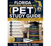 Florida Professional Education Test (PET) Study Guide: Competency-Based Review, Practice Tests, and Exam Strategies for Passing with Confidence (Teacher Certification Mastery Series)
