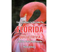Florida Quiz & Trivia: 205 Questions About the Sunshine State (Travel & Trivia by Nicco Schaal)