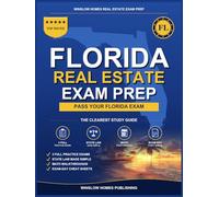 Florida Real Estate Exam Prep: The Simple Step-by-Step Study Guide to Pass Your Florida Salesperson License Exam on the First Try With Practice Tests, ... Easy (Winslow Homes Real Estate Exam Prep)