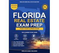 Florida Real Estate Exam Prep: The Simple Step-by-Step Study Guide to Pass Your Florida Salesperson License Exam on the First Try With Practice Tests, ... Easy (Winslow Homes Real Estate Exam Prep)