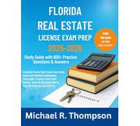 Florida Real Estate License Exam Prep 2025-2026: Study Guide with 600+ Practice Questions & Answers: Complete Guide with Detailed Explanations, ... Study Plan to Pass the Exam on your first try