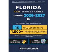 Florida Real Estate License Exam Prep 2026-2027: The Complete Study Guide Featuring 15 FullLength Practice Tests, 1,500 Questions, and Detailed ... Examination (Real Estate Mastery Collection)