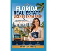 FLORIDA REAL ESTATE LICENSE EXAM PREP: The Complete Study Guide for the Florida Sales Associate State Exam