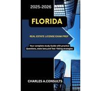 FLORIDA REAL ESTATE LICENSE EXAM PREP: Your Complete Study Guide with Practice Questions, State Laws, and Test-Taking Strategies (United States Real Estate Exam Guide for All States)