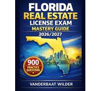 Florida Real Estate License Exam Success Guide 2026/2027: A Complete Step by Step Prep with 900 Practice Questions and Detailed Answer Explanations