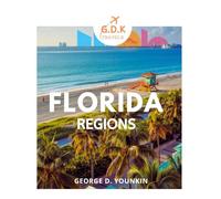 FLORIDA REGIONS: Helping You Discover the Real Florida - One Adventure at a Time (Full color editing)