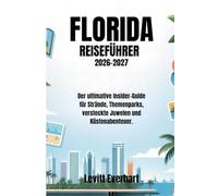 FLORIDA- REISEFÜHRER 2026-2027: Der ultimative Insider-Guide für Strände, Themenparks, versteckte Juwelen und Küstenabenteuer