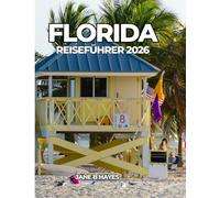 FLORIDA REISEFÜHRER 2026: Clever reisen für den ultimativen Sonnenurlaub