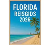 Florida Reisgids 2026: Jouw complete avontuur in 2026 door de verborgen pareltjes en topbestemmingen van Florida