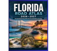 FLORIDA ROAD ATLAS 2026-2027: The Essential Driving Guide from the Panhandle to the Keys (Complete road atlas)