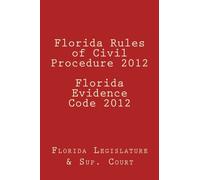 Florida Rules of Civil Procedure 2012 Florida Evidence Code 2012