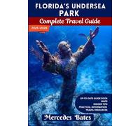 FLORIDA’S UNDERSEA PARK Travel Guide 2025-2026: Exploring Florida’s Undersea Wonders: A Journey into the Heart of Marine Beauty (Complete tourist guide)