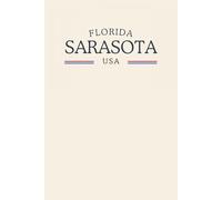 Florida Sarasota USA: Classic Cream College Ruled Minimalist Notebook for Students, Daily Writing, Travel Journals, Souvenir Gifts, and Patriotic Holidays | 120 Pages