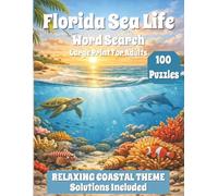 Florida Sea Life Word Search: 100 Relaxing Coastal & Marine Life Puzzles For Adults - Beachcombing to Deep Sea Creatures