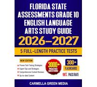 Florida State Assessments Grade 10 English Language Arts Study Guide 2026-2027: Test Prep, Proven Strategies, 5 Full-Length Practice Tests and ... for the Florida Standards Assessments