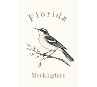 Florida State Bird, Mockingbird (Mimus polyglottos) Notebook, Journal for Men, Women, Young Adults, Teens, Kids, Gift for Bird Watchers, Enthusiasts, ... 120 White Lined Pages, Eco-Friendly, 6"x9"