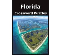 Florida State Crossword Puzzle Book: Crossword Puzzles with Easy to Read Print about the state of Florida, History, Cities, Geography, and More | 6x9 ... Gift for Vacations, Holidays, and Free Times